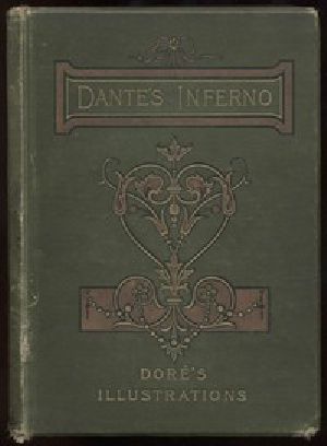 [Gutenberg 8789] • The vision of hell. / By Dante Alighieri. / Translated by Rev. Henry Francis Cary, M.A. / and illustrated with the seventy-five designs of Gustave Doré.